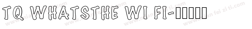 TQ Whatsthe Wi Fi字体转换